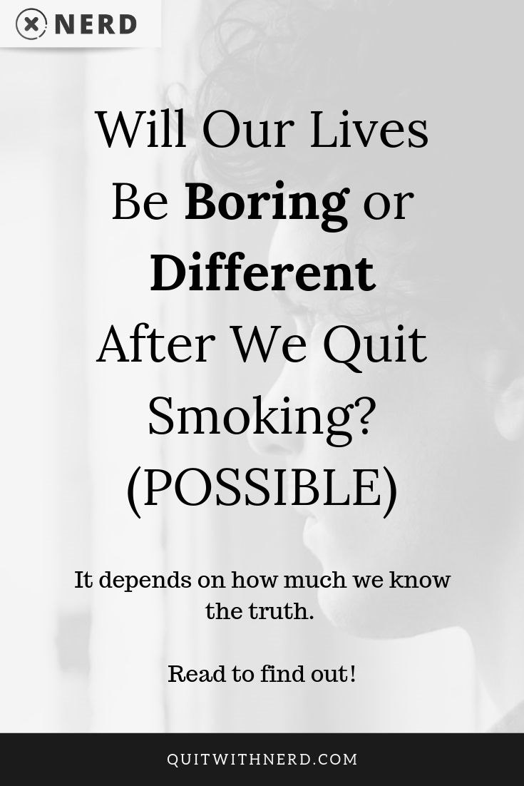 Will Lives Be Boring or Different After We Quit Smoking (POSSIBLE) by Quit With Nerd (edited)